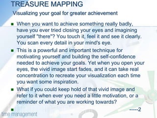 GOAL SETTING(Questions 6, 10, 14, 15)To start managing time effectively, you need to set goals. When you know where you're going, you can then figure out what exactly needs to be done, in what order. Without proper goal setting, you'll fritter your time away on a confusion of conflicting priorities.People tend to neglect goal setting because it requires time and effort. What they fail to consider is that a little time and effort put in now saves an enormous amount of time, effort and frustration in the future.