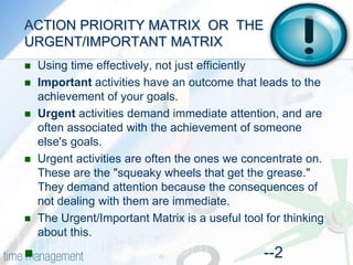 PRIORITIZATION(Questions 1, 4, 8, 9, 13, 14, 15)Prioritizing what needs to be done is especially important. Without it, you may work very hard, but you won't be achieving the results you desire because what you are working on is not of strategic importance.Most people have a "to-do" list of some sort. The problem with many of these lists is they are just a collection of things that need to get done. There is no rhyme or reason to the list and, because of this, the work they do is just as unstructured. So how do you work on To Do List tasks – top down, bottom up, easiest to hardest?To work efficiently you need to work on the most important, highest value tasks. This way you won't get caught scrambling to get something critical done as the deadline approaches