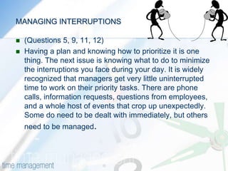 Strategies for Different Quadrants of the Matrix   4Not Urgent and Not ImportantThese activities are just a distraction, and should be avoided if possible. Some can simply be ignored. Others are activities that other people may want you to do, but they do not contribute to your own desired outcomes. Again, say "No" politely and firmly if you can.If people see you are clear about your objectives and boundaries, they will often not ask you to do "not important" activities in the future.