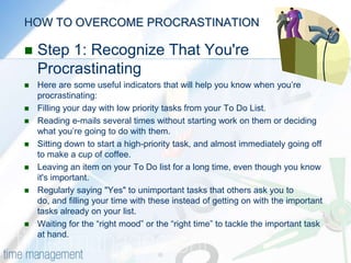 PROCRASTINATION (Questions 2, 10, 12)"I'll get to it later" has led to the downfall of many a good employee. After too many "laters" the work piles up so high that any task seems insurmountable. Procrastination is as tempting as it is deadly. The best way to beat it is to recognize that you do indeed procrastinate. Then you need to figure out why. Perhaps you are afraid of failing? (And some people are actually afraid of success!)Once you know why you procrastinate then you can plan to get out of the habit. Reward yourself for getting jobs done, and remind yourself regularly of the horrible consequences of not doing those boring tasks