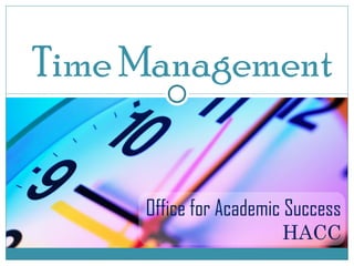 Office for Academic Success HACC Time Management 