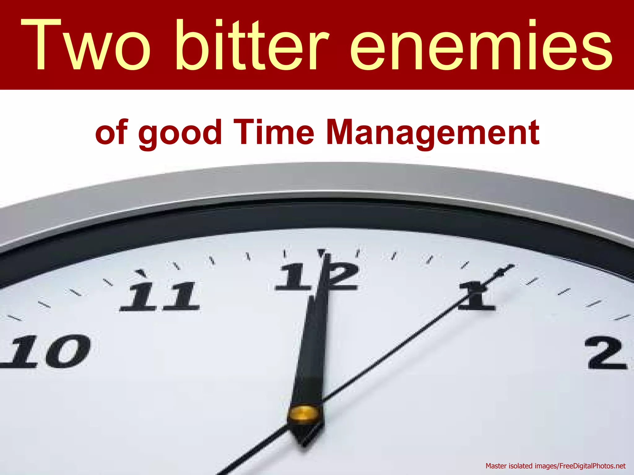 Two bitter enemies of good Time Management Master isolated images/FreeDigitalPhotos.net  