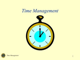 Time Management




Time Management                     1
 