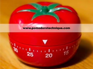 POMODORO
www.pomodorotechnique.com
 