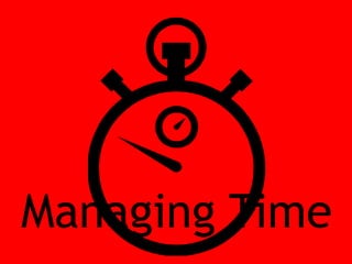 Managing Time

 