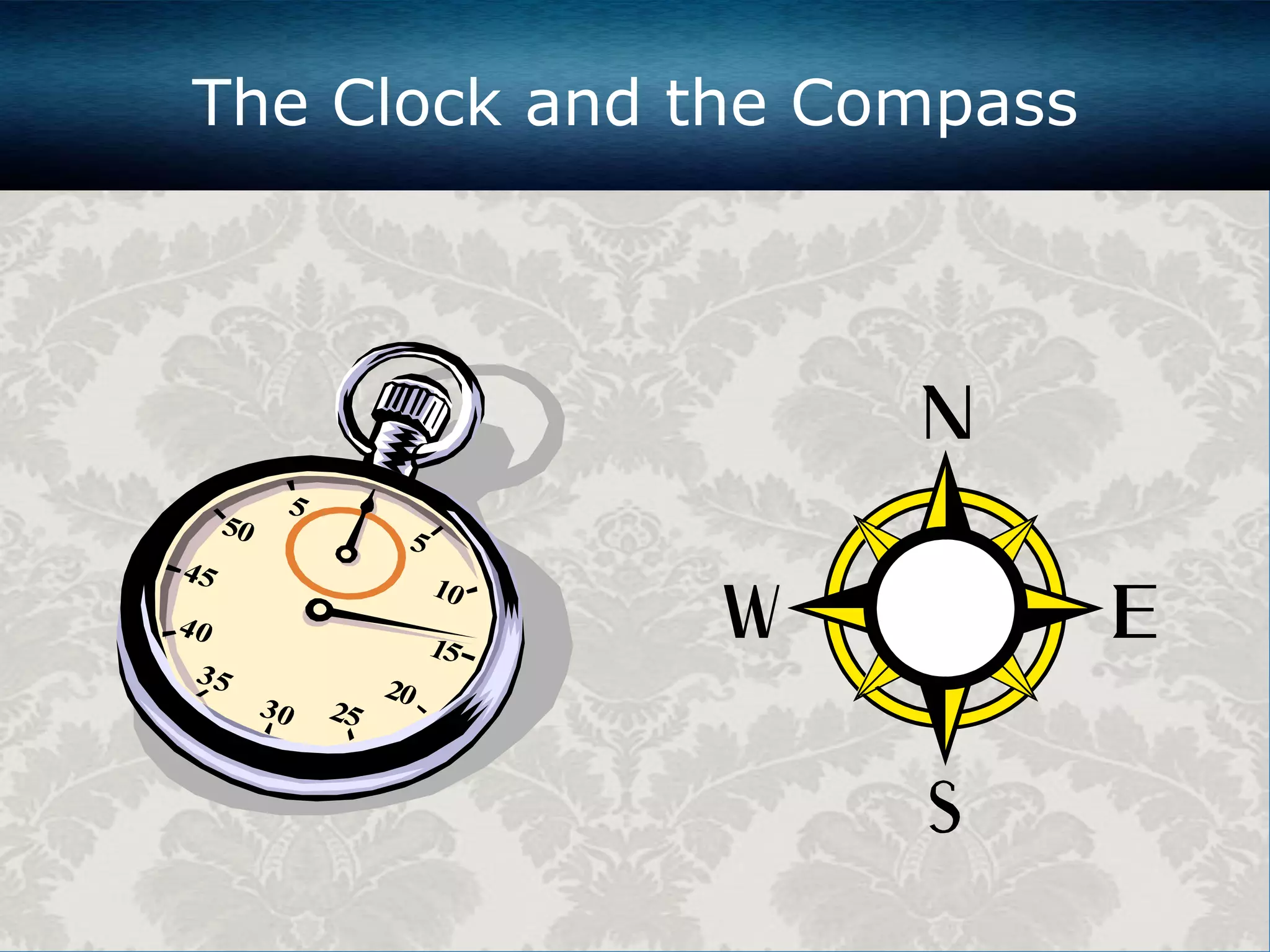 The Clock and the Compass

 