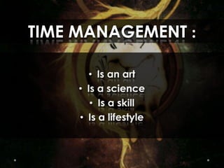 TIME MANAGEMENT :

 