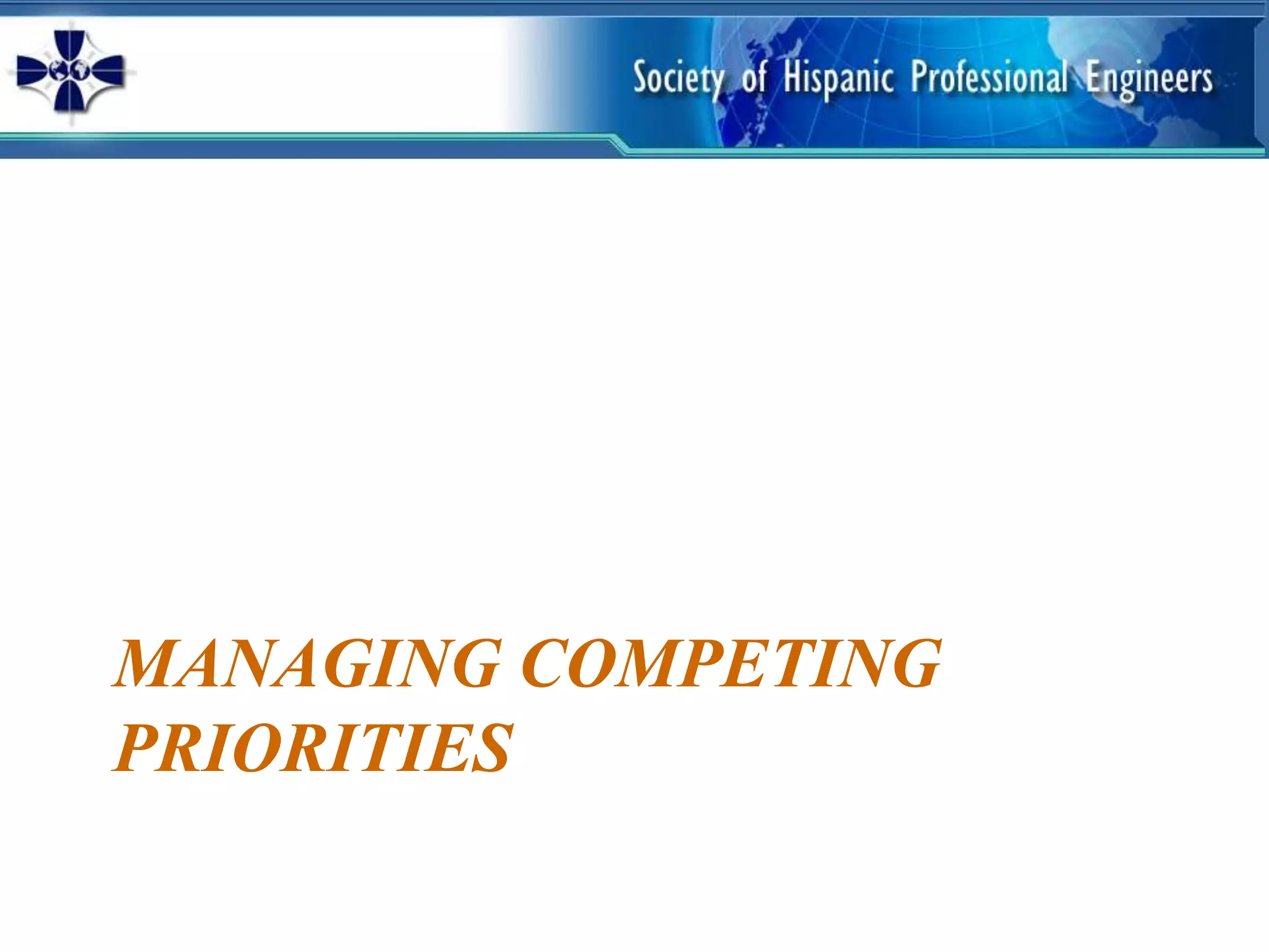 MANAGING COMPETING
PRIORITIES
 
