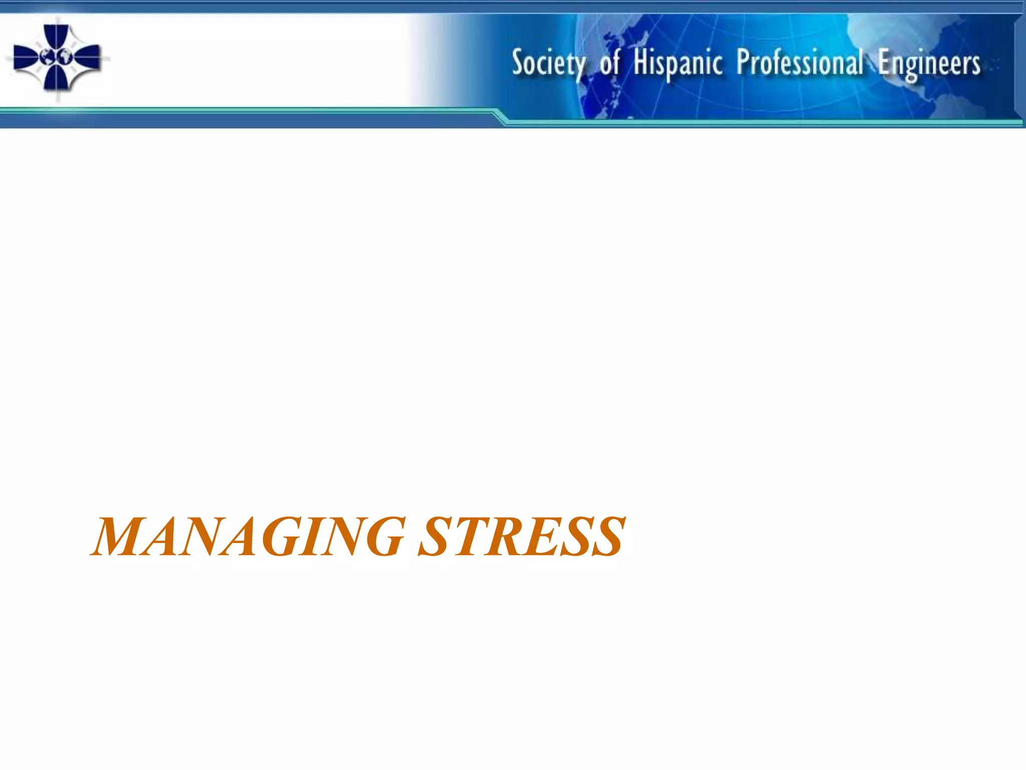 MANAGING STRESS
 