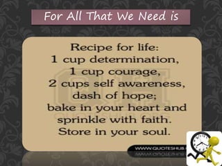 For All That We Need is
 