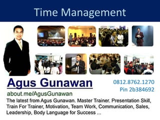 Time Management
0812.8762.1270
Pin 2b384692
 