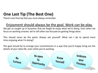 14
One Last Tip (The Best One)
There’s one final tip that you must always remember
Enjoyment should always be the goal. Wo...