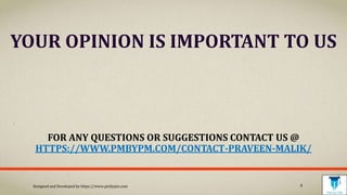 YOUR OPINION IS IMPORTANT TO US
FOR ANY QUESTIONS OR SUGGESTIONS CONTACT US @
HTTPS://WWW.PMBYPM.COM/CONTACT-PRAVEEN-MALIK...
