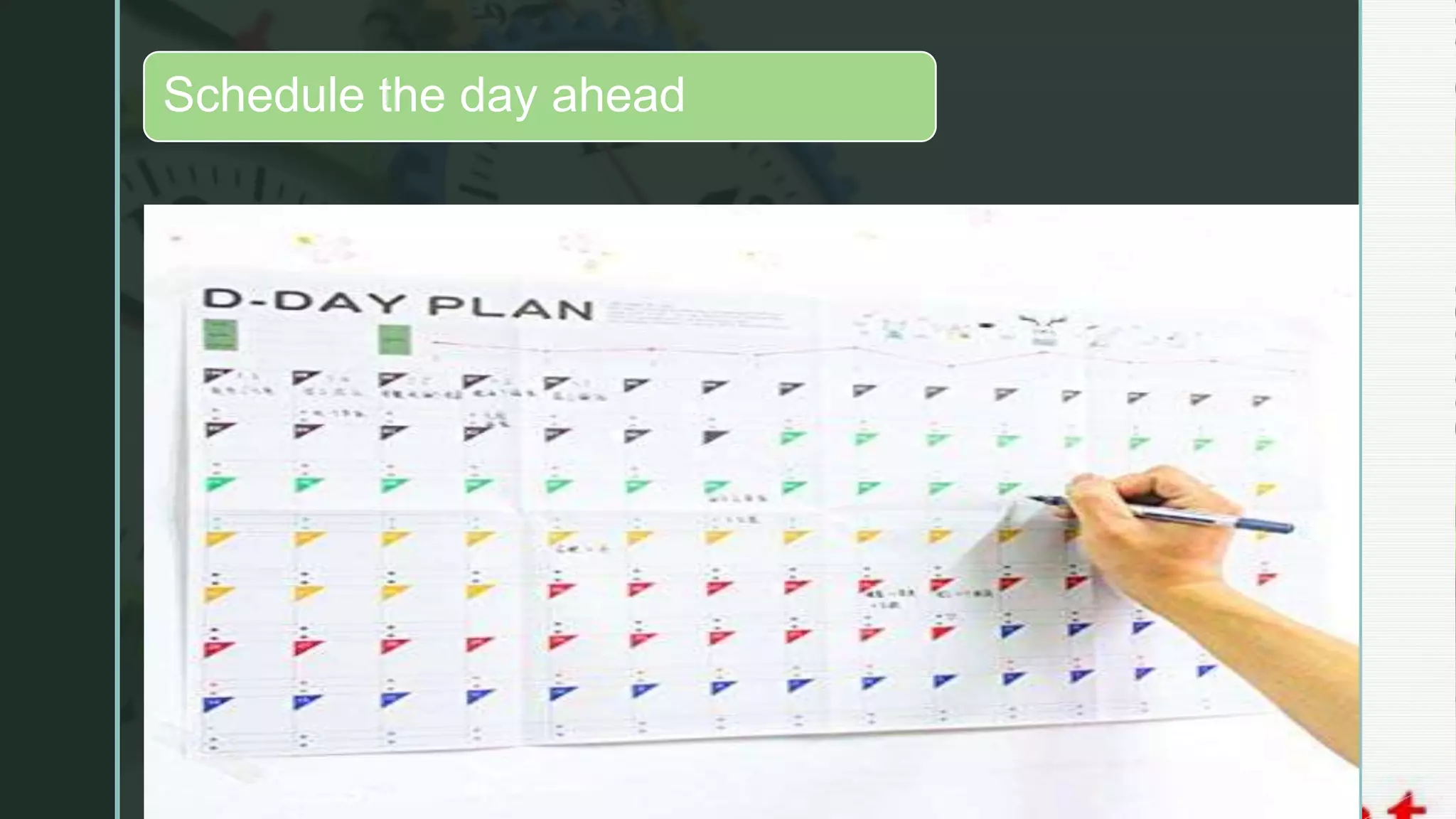 zSchedule the day ahead
 