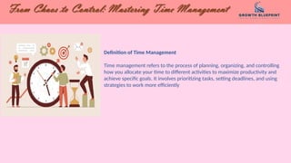 From Chaos to Control : Mastering Time Management | PPTX