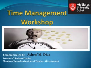 Communicated by Ashraf M. Diaa
Lecturer of Business Practice
Member of Australian Institute of Training &Development
 