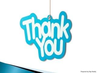 Prepared by Papi Reddy
 