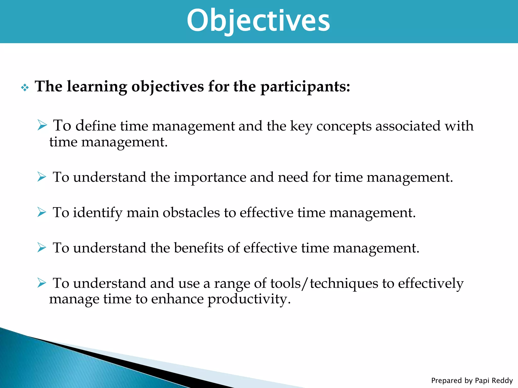 Time Management Course Objectives Time management Presentation by Papi Reddy | PPTX