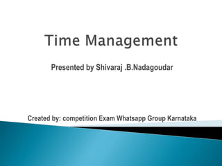 Presented by Shivaraj .B.Nadagoudar
Created by: competition Exam Whatsapp Group Karnataka
 
