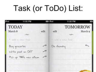 Task (or ToDo) List:
 