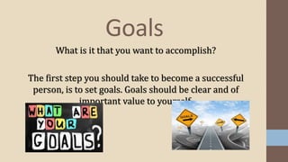 3 Types of Goals:
• Personal (family) goals.
• Business, career or financial goals.
• Self-development goals.
After settin...