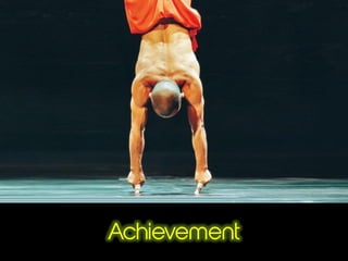 Achievement
 