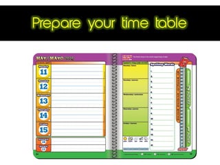Prepare your time table
 