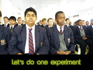 Let’s do one experiment
 