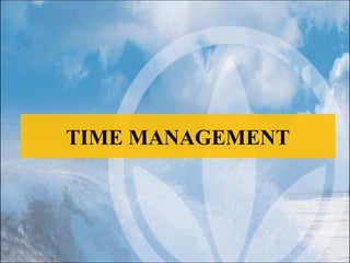 TIME MANAGEMENT
 