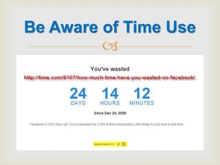  
Be Aware of Time Use  