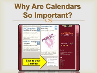  
Why Are Calendars So Important? 
Save to your Calendar  