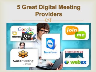  
5 Great Digital Meeting Providers  