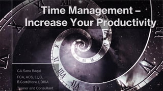 Time Management –
Increase Your Productivity
 