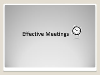 Effective Meetings
 