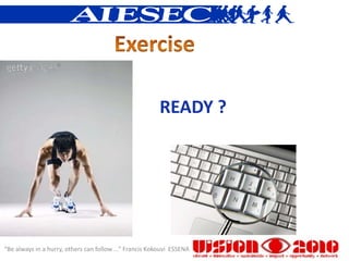 READY ?




“Be always in a hurry, others can follow ...” Francis Kokouvi ESSENA
 