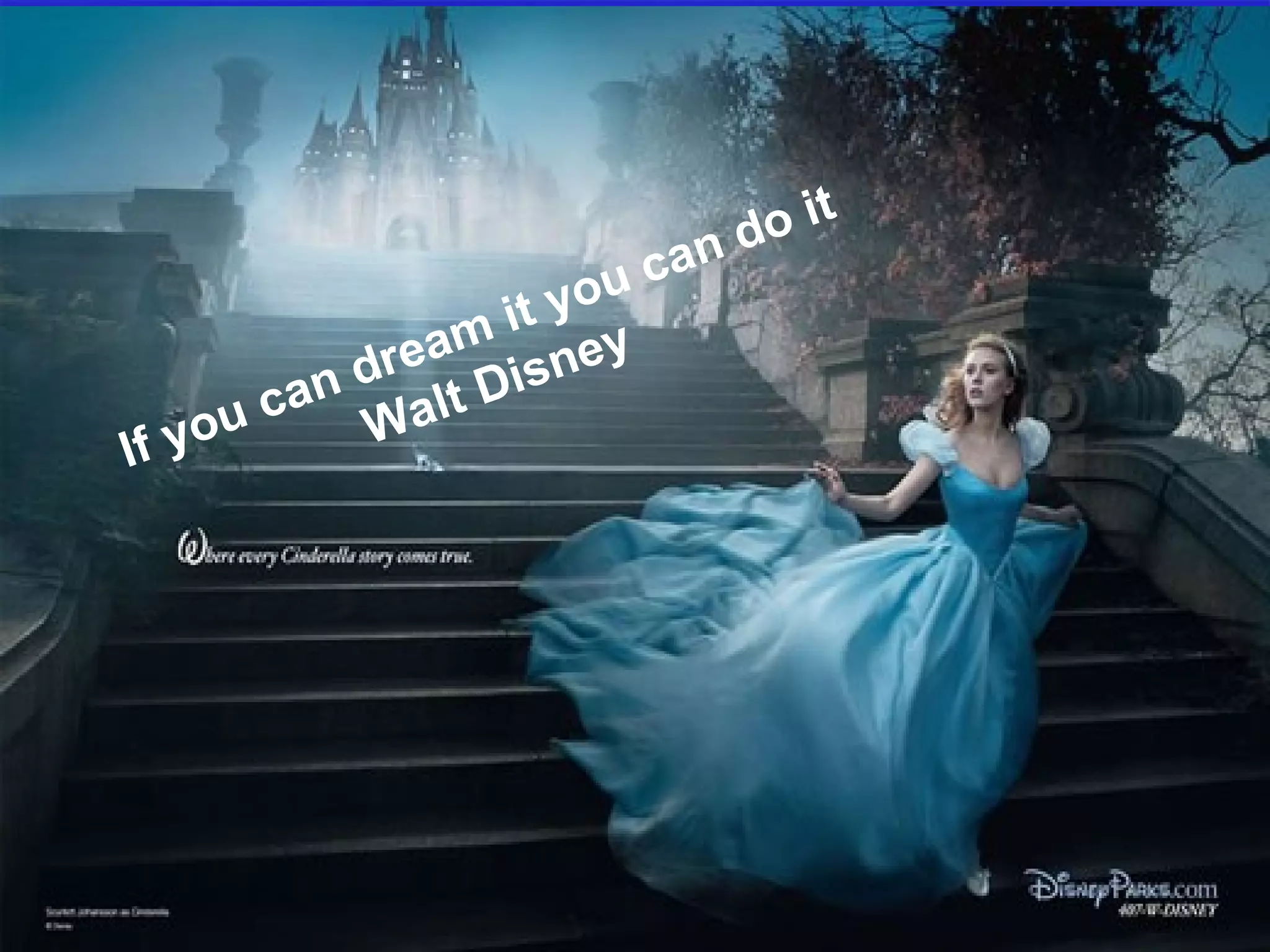 If you can dream it you can do it Walt Disney 