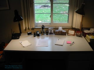 Time Management, Gihan
AboulEish, November 2011   47
 