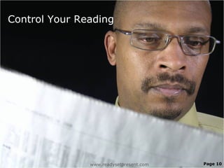 Control Your Reading
www.readysetpresent.com Page 10
 