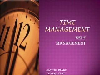 Time Management  Self management Jay the image consultant 
