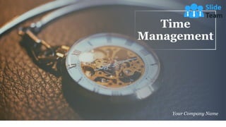Time
Management
Your Company Name
 