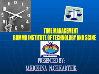 TIME MANAGEMENT BOMMA INSTITUTE OF TECHNOLOGY AND SCINE 