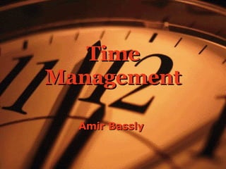 Time Management Amir Bassly 
