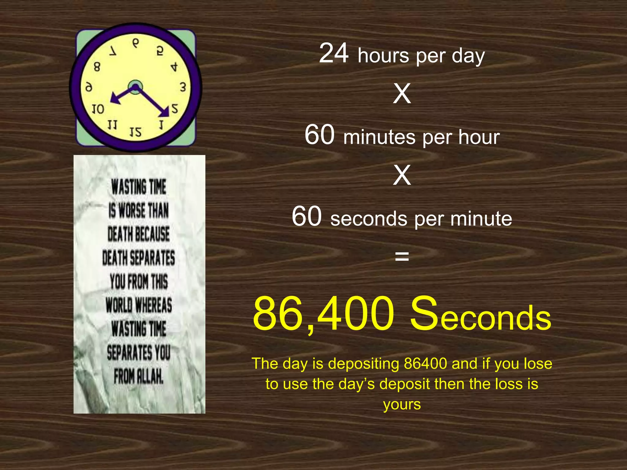 24 hours per day 
X 
60 minutes per hour 
X 
60 seconds per minute 
= 
86,400 Seconds 
The day is depositing 86400 and if you lose 
to use the day’s deposit then the loss is 
yours 
 