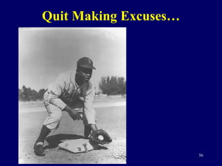 Quit Making Excuses… 