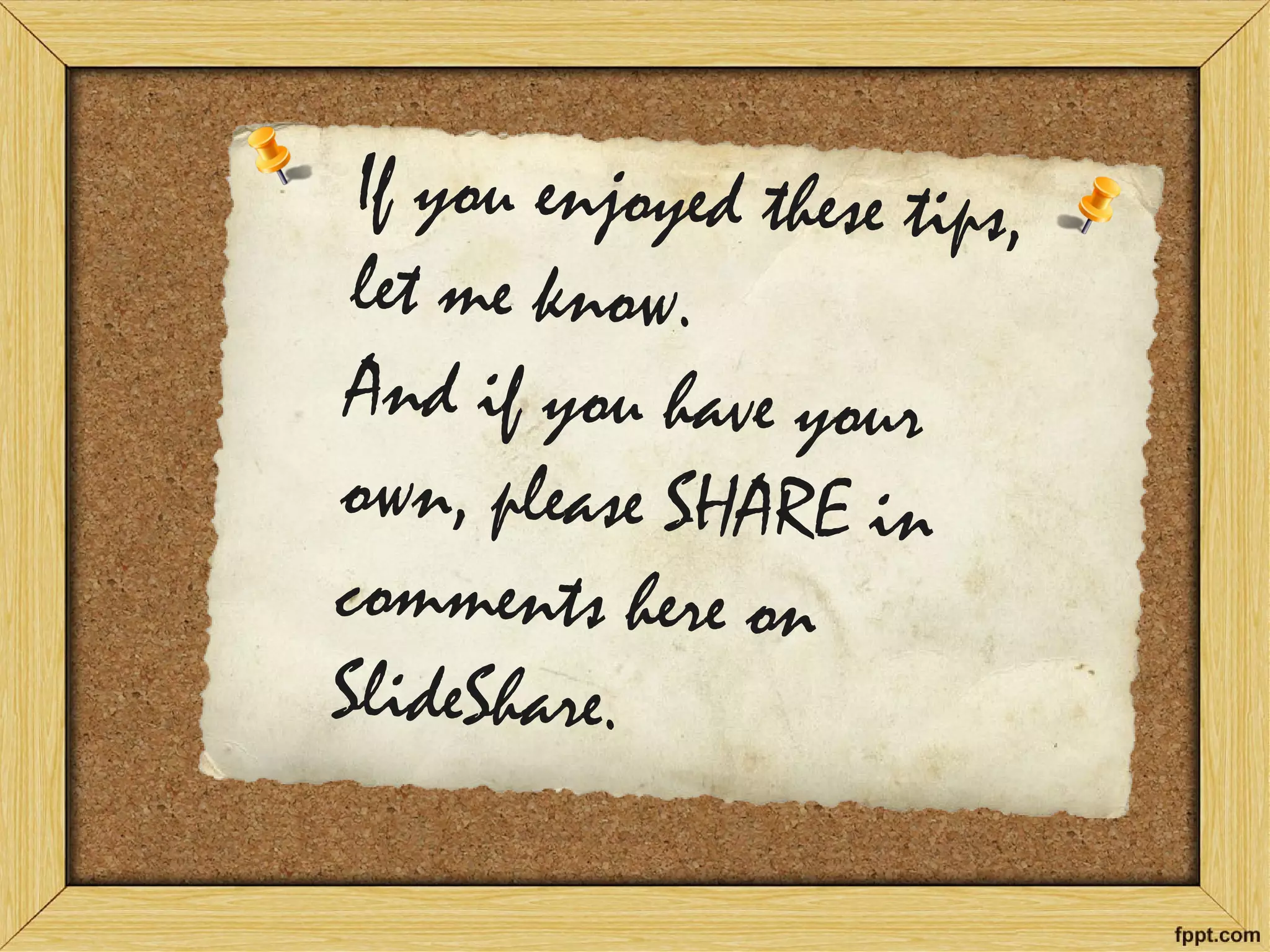 KNOW your Goals… 
•Break them down into steps. 
•Keep steps visible!  