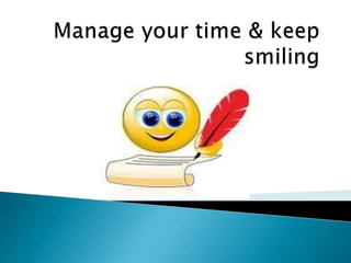 Time management.....easy to present