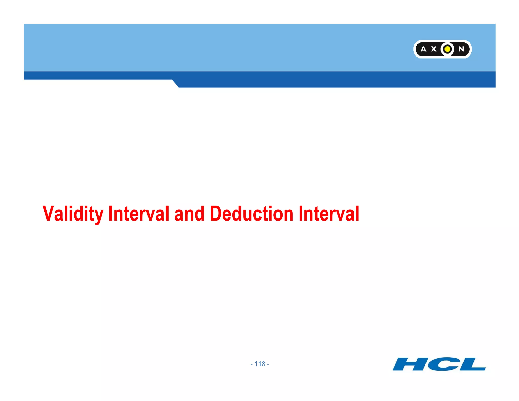 - 118 -
Validity Interval and Deduction Interval
 
