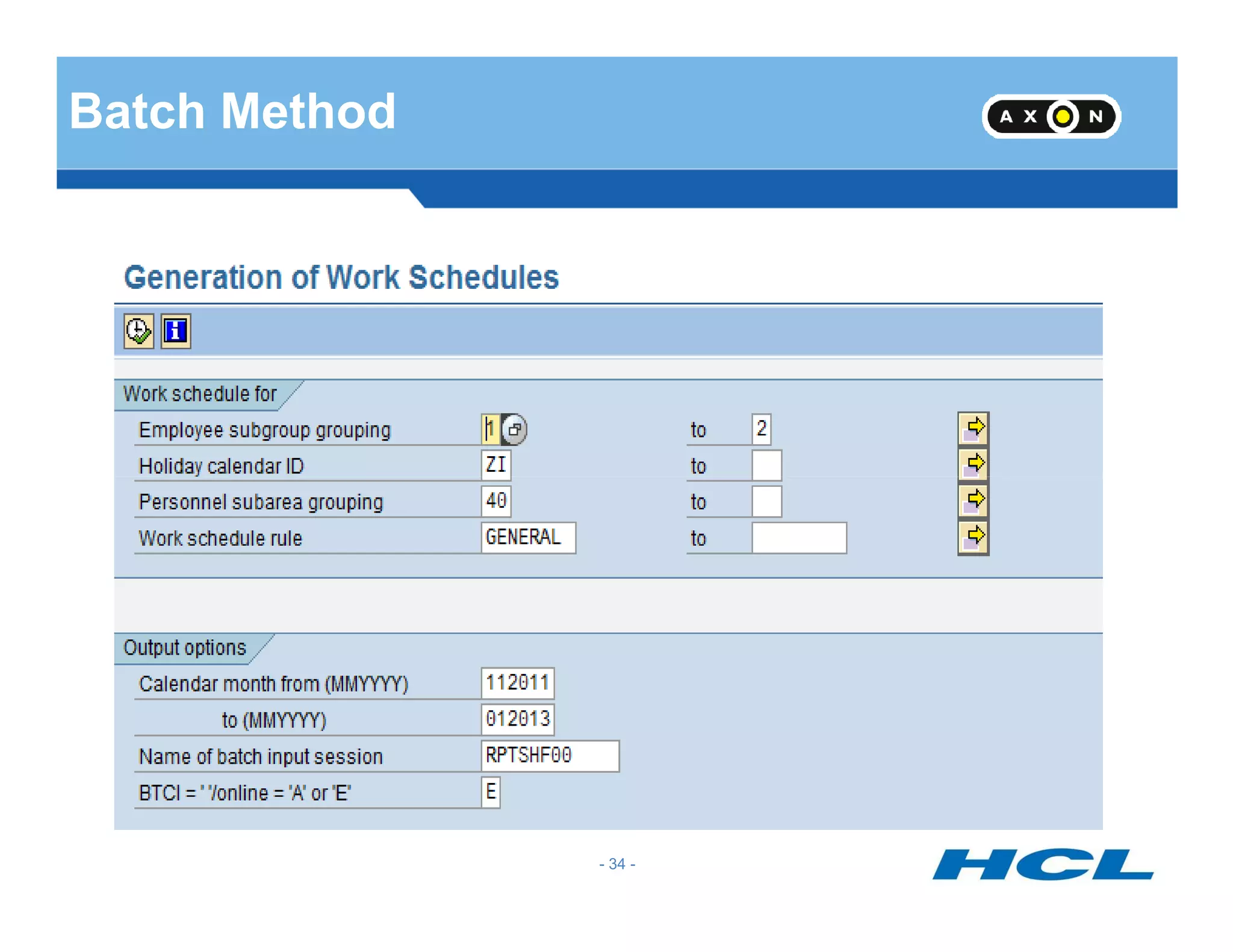 Batch Method
- 34 -
 