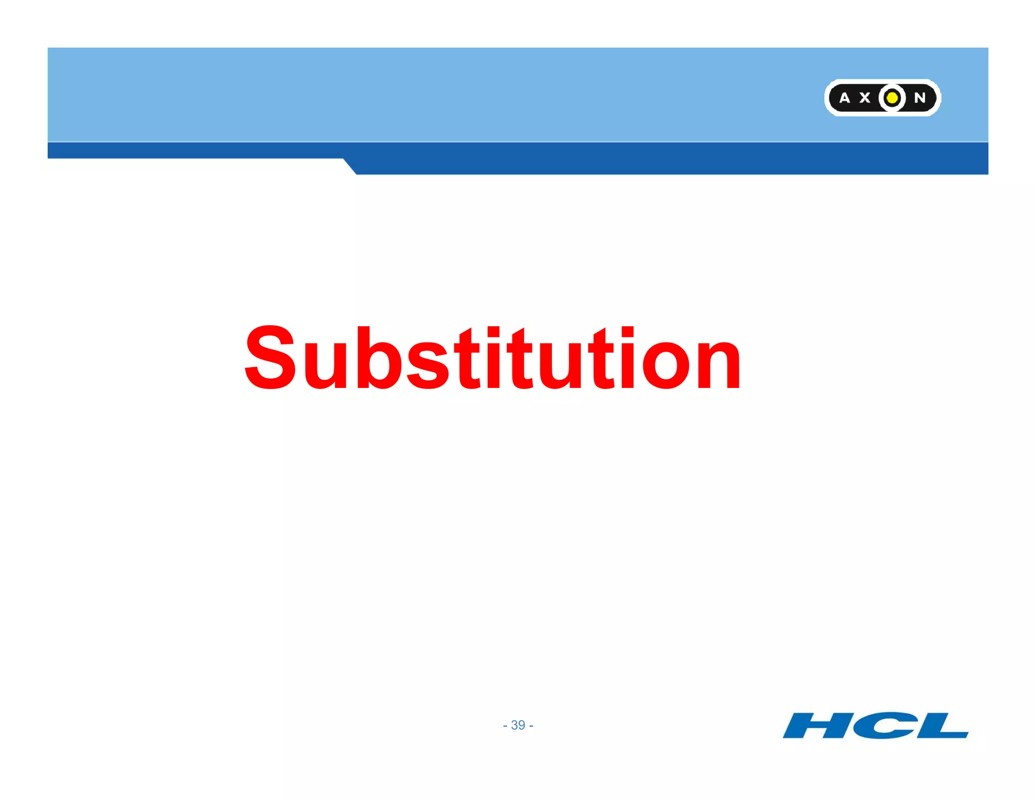 Substitution
- 39 -
Substitution
 