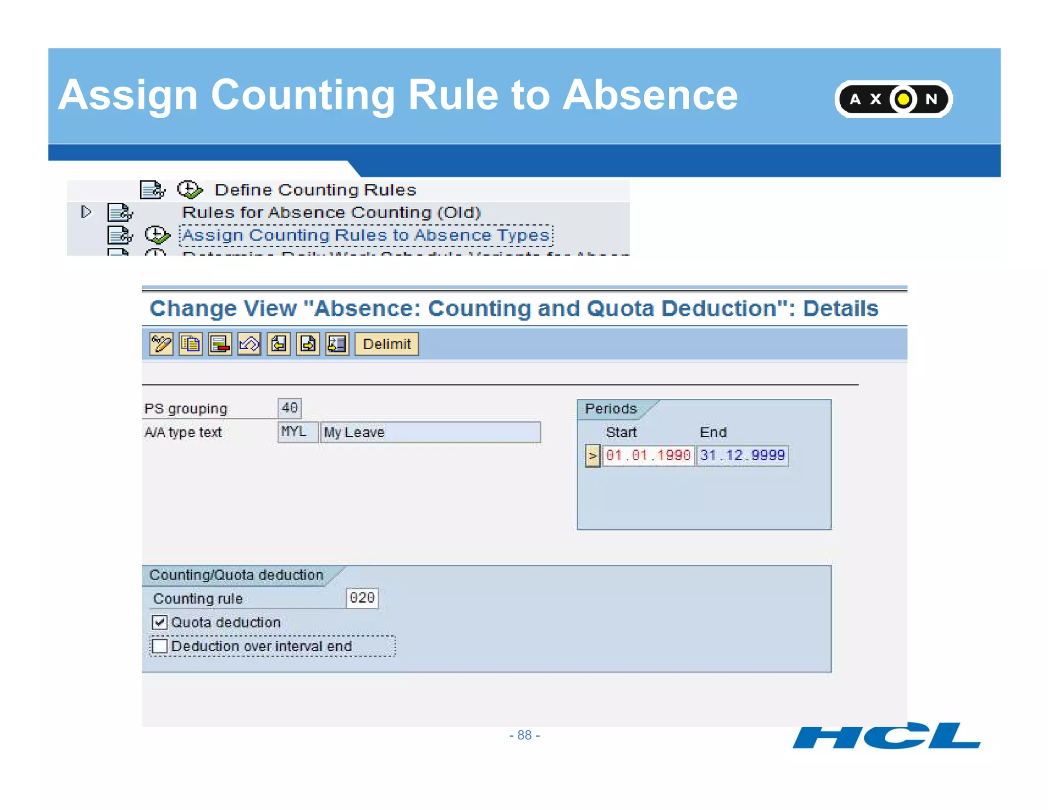 Assign Counting Rule to Absence
- 88 -
 